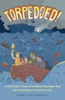 Image of Torpedoed! : A World War II Story of a Sinking Passenger Ship and Two Childrens Survival at Sea