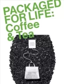 Image of PACKAGED FOR LIFE: Coffee & Tea