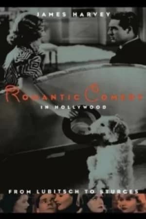 Image of Romantic comedy in Hollywood from Lubitsch to Sturges by James Harvey