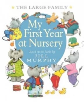 Image of The Large Family My First Year at Nursery by Jill Murphy