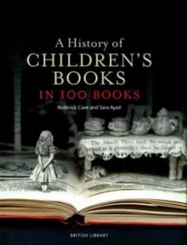 Image of A History of Childrens Books in 100 Books by Roderick Cave Hardback