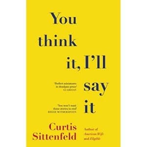 Image of You Think It, I'll Say It Ten scorching stories of self-deception by the Sunday Times bestselling author Paperback /...