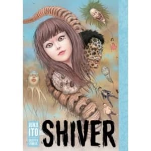 Image of Shiver : Junji Ito Selected Stories
