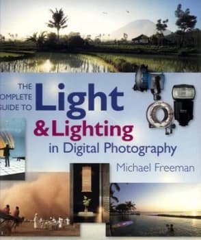Image of The Complete Guide to Light and Lighting in Digital Photography by Michael Freeman Paperback