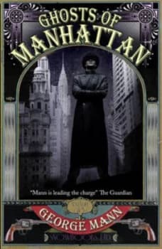 Image of Ghosts of Manhattan by George Mann Paperback