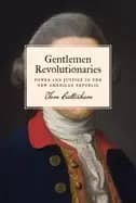 Image of gentlemen revolutionaries power and justice in the new american republic