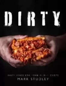 Image of Dirty : Dirty Food For Your Filthy Chops