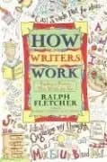 Image of How Writers Work by Ralph Fletcher