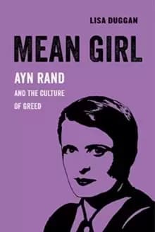 Image of Mean Girl : Ayn Rand and the Culture of Greed