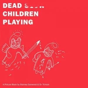 Image of Dead Children Playing by Stanley Donwood Paperback