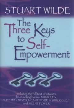 Image of The Three Keys to Self-Empowerment by Stuart Wilde Hardback