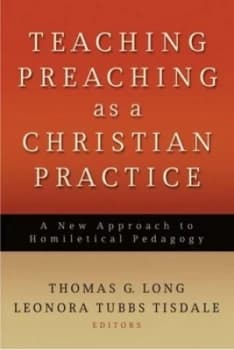 Image of Teaching Preaching As a Christian Practice by Thomas G. Long Paperback