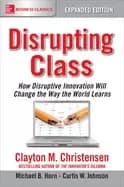 Image of disrupting class expanded edition how disruptive innovation will change the