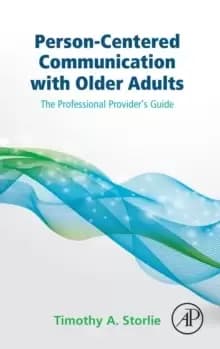 Image of Person-Centered Communication with Older Adults : The Professional Provider's Guide