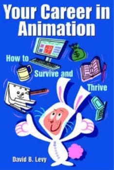 Image of Your Career in Animation by David B. Levy Paperback