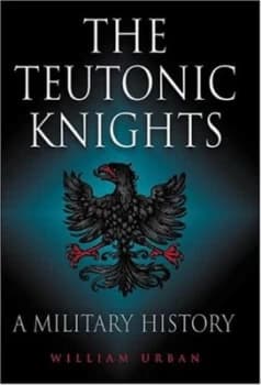 Image of The Teutonic Knights by William L Urban Paperback