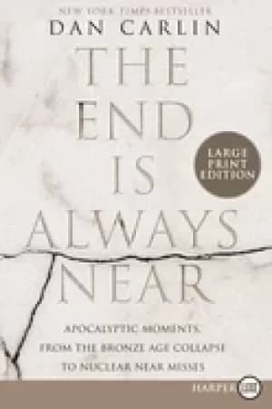 Image of end is always near apocalyptic moments from the bronze age collapse to nuc