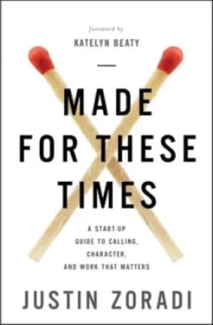 Image of Made for these times by Justin Zoradi