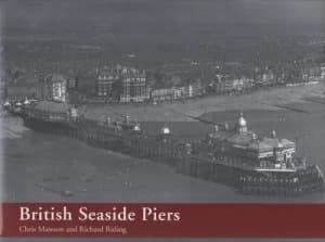 Image of British Seaside Piers by Chris Mawson and Richard Riding Hardback
