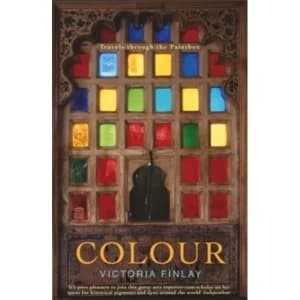 Image of Colour: Travels Through the Paintbox by Victoria Finlay (Paperback, 2003)