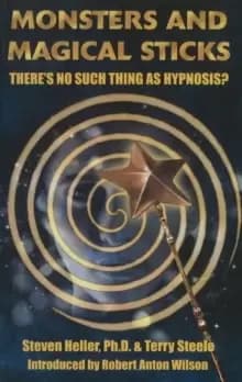 Image of Monsters & Magical Sticks : There's No Such Thing as Hypnosis?