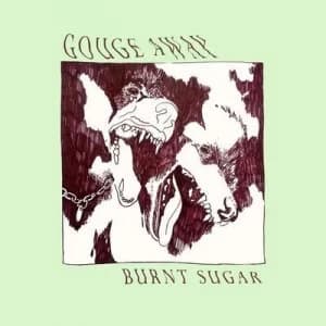 Image of Burnt Sugar by Gouge Away CD Album