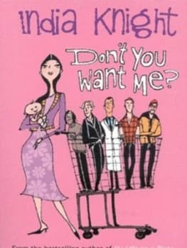 Image of Dont You Want Me by India Knight Paperback