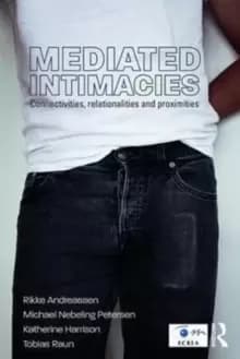 Image of Mediated Intimacies : Connectivities, Relationalities and Proximities