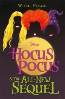 Image of Disney: Hocus Pocus & The All New Sequel