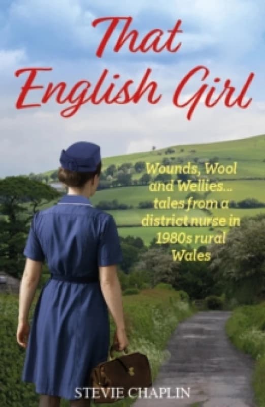 Image of That English Girl : Wounds, Wool and Wellies... Tales of a District Nurse in 1980s Rural Wales Paperback / softback