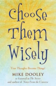 Image of Choose Them Wisely by Mike Dooley Hardback