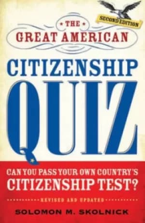 Image of The great American citizenship quiz by Solomon M. Skolnick