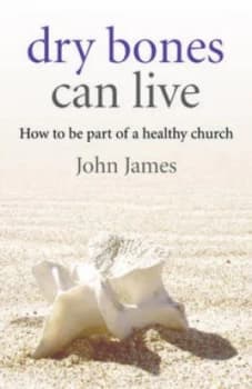 Image of Dry bones can live by John W. James