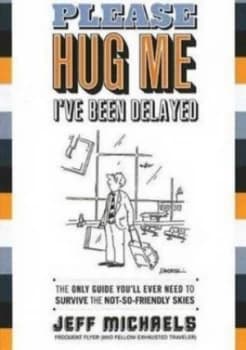 Image of Please Hug Me Ive Been Delayed by Jeff Michaels Paperback