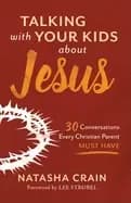 Image of talking with your kids about jesus 30 conversations every christian parent