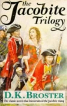 Image of The Jacobite Trilogy by D. K Broster and D. K Broster and D. K Broster and D. K Broster Paperback