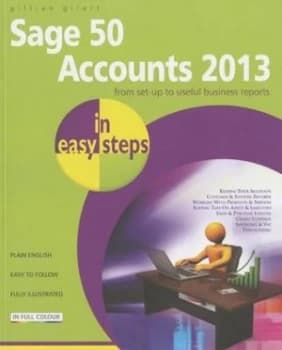 Image of Sage 50 Accounts 2013 in Easy Steps by Gillian Gilert Book