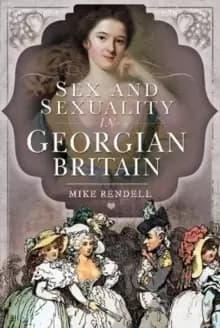 Image of Sex and Sexuality in Georgian Britain