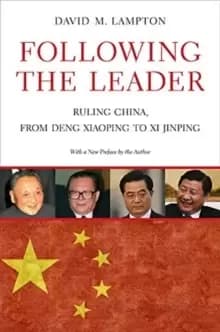Image of Following the Leader : Ruling China, from Deng Xiaoping to Xi Jinping