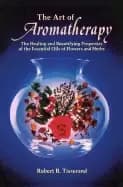 Image of art of aromatherapy the healing and beautifying properties of the essential