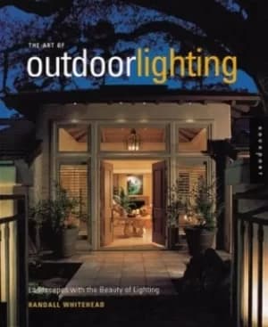 Image of The art of outdoor lighting by Randall Whitehead