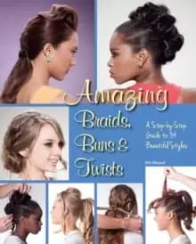 Image of Amazing Braids, Buns & Twists : A Step-by-Step Guide to 34 Beautiful Styles