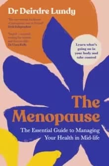 Image of The Menopause : The Essential Guide to Managing Your Health in Mid-Life