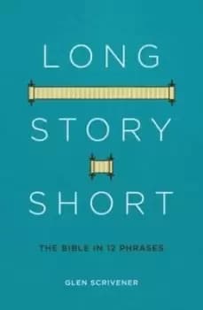 Image of Long story short by Glen Scrivener