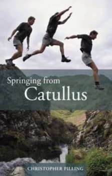 Image of Springing from Catullus by Gaius Valerius Catullus and Christopher Pilling Paperback