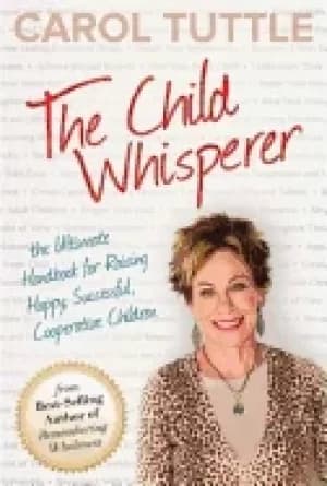 Image of child whisperer the ultimate handbook for raising happy successful and coop