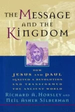 Image of message and the kingdom how jesus and paul ignited a revolution and transfo