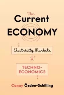 Image of The Current Economy : Electricity Markets and Techno-Economics