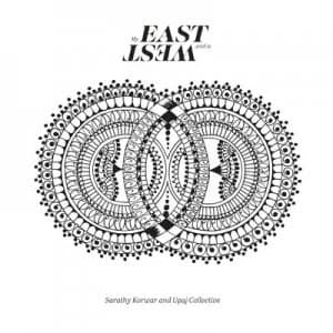 Image of My East Is Your West by Sarathy Korwar & UPAJ Collective CD Album