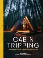 Image of cabin tripping where to go to get away from it all